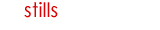 stills